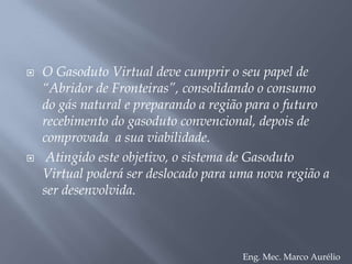 Nesta análise temos o gás do Biodigestor na coluna a esquerda, e na ultima o resultado obtido com a purificação.O único item que não atendeu a norma para que o GAS  fosse enquadrado com o GAS NATURAL, foi o CO2, com índice medido de 3ppm, porem na análise, foi encontrado um valor de 4,164 mol/mol, que não atende as normas. No outro dia da análise o valor encontrado de h2s foi de 2 ppm, o que atenderia perfeitamente.Eng. Mec. Marco Aurélio