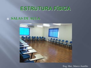 Estrutura disponível para o uso do GNBioEng. Mec. Marco Aurélio