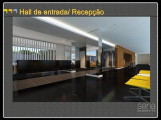 Hall de entrada/ Recepção
 