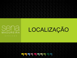 LOCALIZAÇÃO
 