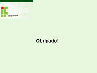 Obrigado!
 
