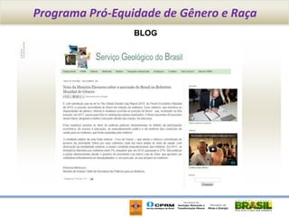 Programa Pró-Equidade de Gênero e Raça
                 BLOG
 