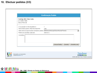 10.  Efectuar pedidos (3/3) CML | DMC | Divisão de Gestão de Bibliotecas 