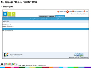 14.  Secção “O meu registo” (4/6) Infracções CML | DMC | Divisão de Gestão de Bibliotecas 