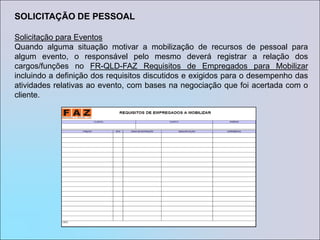 ObjetivoDefinir como devem ser desenvolvidas as atividades da FAZ em nossos contratos de Planejamento, Controle e Execução de Parada.