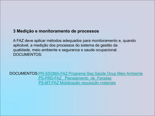 necessidade de recursos.Documento:   PS-QLD-FAZ Análise crítica pela direção 