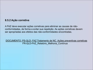 7.2.3 Comunicação com o clienteA FAZ deve determinar e tomar providências eficazes para se comunicar com os clientes em relação a:a) informações do produto;b) tratamento de consultas, contratos ou pedidos, incluindo emendas, e;c) realimentação do cliente, incluindo suas reclamações.DOCUMENTO: PS-COM-FAZ_Vendas