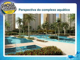 Perspectiva do complexo aquático