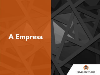 A Empresa
 