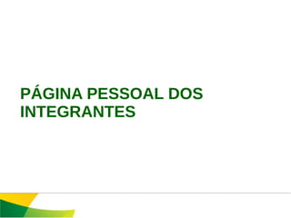 PÁGINA PESSOAL DOS INTEGRANTES 