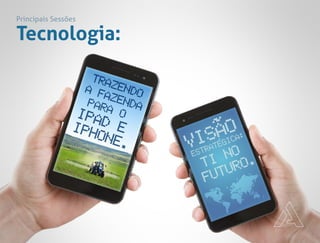 Tecnologia:
Principais Sessões
 
