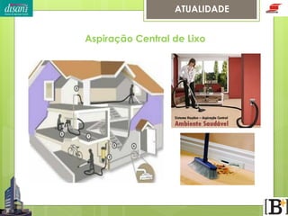 ATUALIDADE

Aspiração Central de Lixo

 