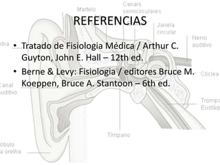 REFERENCIAS
• Tratado de Fisiologia Médica / Arthur C.
Guyton, John E. Hall – 12th ed.
• Berne & Levy: Fisiologia / editores Bruce M.
Koeppen, Bruce A. Stantoon – 6th ed.

 