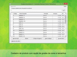 Cadastro de produto com opção de grades de cores e tamanhos
 