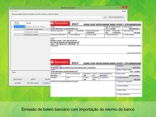 Emissão de boleto bancário com importação do retorno do banco
 