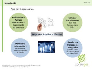 Produtos mais Personalizados,  em pequenas sériesMaior Nível de Qualidade Solicitada 