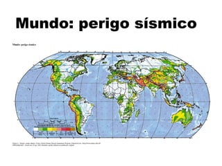 Mundo: perigo sísmico
 