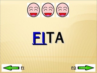 FI TA FI FO 