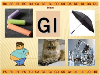 GI Início BA BE BI BO BU CA CE CI CO CU DA DE DI DO DU FA FE FI FO FU GA GE GI GO GU JA JE JI JO JU 