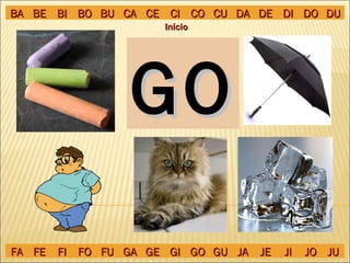 GO Início BA BE BI BO BU CA CE CI CO CU DA DE DI DO DU FA FE FI FO FU GA GE GI GO GU JA JE JI JO JU 