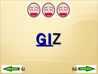 GI Z GI GO 