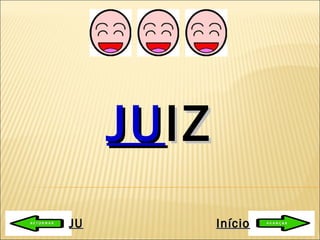 JU IZ JU Início 
