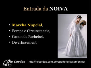 Entrada da  NOIVA Marcha Nupcial ,  Pompa e Circunstancia,  Canon de Pachebel, Divertissement http://riocordas.com.br/repertorio/casamentos/ 