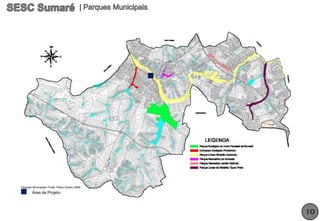 Parques Municipais| Fonte: Plano Diretor 2008
        Área de Projeto



                                                10
 