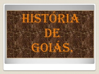 História  de  Goiás. 