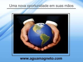 Uma nova oportunidade em suas mãos
 