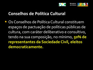 Programa Mais Cultura (2008/2009);