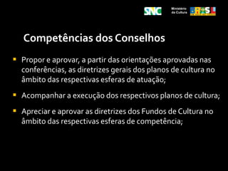 O sistema é sempre maior – ou menor – que a soma de suas partes, pois tem certas qualidades que não se encontram nos elementos concebidos de forma isolada. Ministério da CulturaConceito do SistemaSociedade civil + entes federadossSistema Nacional de CulturaPolítica Nacional de CulturaModelo de Gestão Compartilhada Elementos ConstitutivosLeis, Normas e Procedimentos 