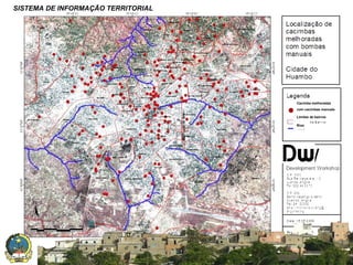 SISTEMA DE INFORMAÇÃO TERRITORIAL

Cacimba melhoradas
com cacimbas manuais
Limites de bairros
Rios

SISTEMA NACIONAL DE INFORMAÇÃO TERRITORIAL

 
