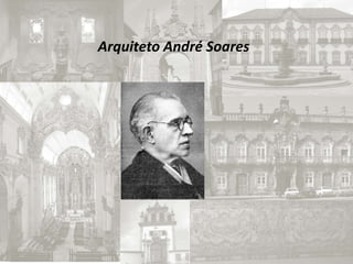 Arquiteto André Soares
 