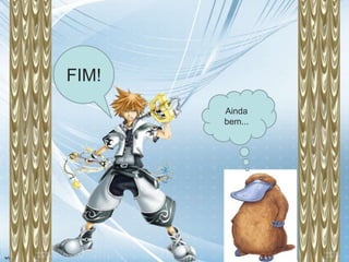 FIM!
       Ainda
       bem...
 