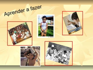 Aprender a fazer 