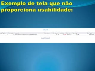 Tais fatores possibilitam ao usuário ter melhor entendimento sobre o funcionamento do sistema.