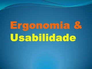 Ergonomia & Usabilidade 