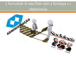 Sociologia aplicada a administraçao
