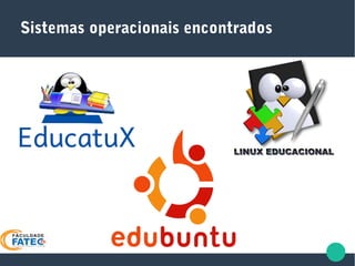 Sistemas operacionais encontrados
 