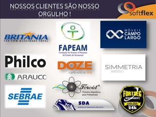 NOSSOSCLIENTES SÃO NOSSO
ORGULHO !
 