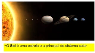 Apresentação Sol: O Sol é a estrela central do nosso Sistema Solar e a ...