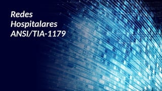 Redes
Hospitalares
ANSI/TIA-1179
 