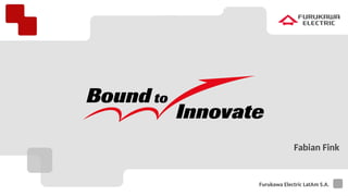 Furukawa Electric LatAm S.A.
Fabian Fink
 