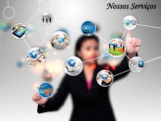 Nossos Serviços
 