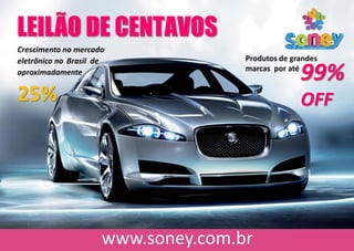 DADOS E-COMMERCE NO BRASILLEILÃO DE CENTAVOS
Produtos de grandes
marcas por até
99%
OFF
Crescimento no mercado
eletrônico no Brasil de
aproximadamente
25%
 