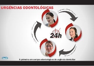 URGÊNCIAS ODONTOLÓGICAS

A primeira em seviços odontológicos de urgência domiciliar

 