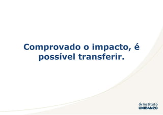 Comprovado o impacto, é possível transferir. 