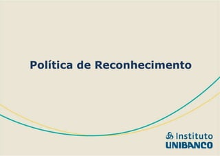 Política de Reconhecimento 