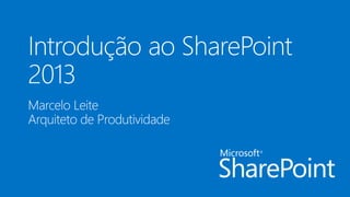 Apresentando o SharePoint 2013 - Nivel 100